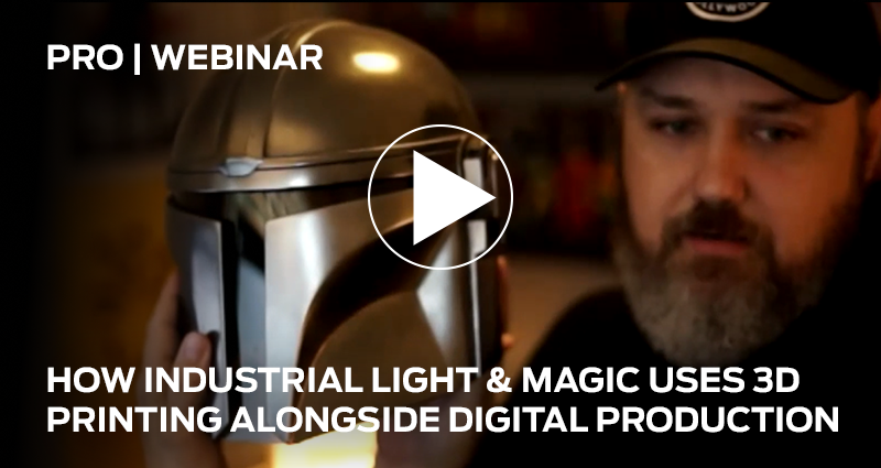[PRO Webcast] How Industrial Light &amp; Magic [ILM] Uses 3D Printing Alongside Digital Production